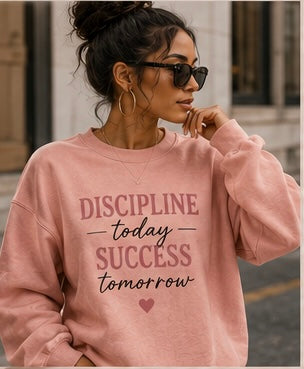 Discipline today sweatshirt